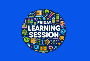Friday Learning Sessions
